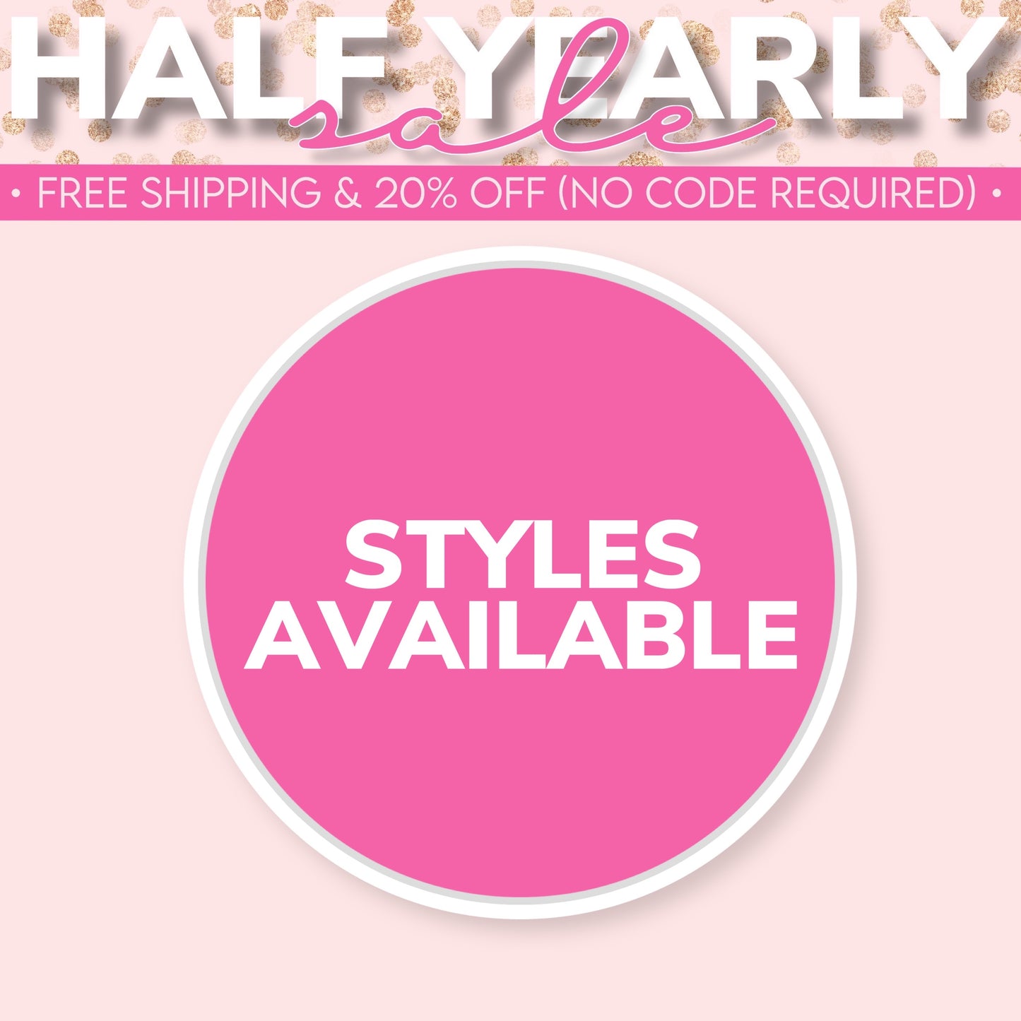 STYLES AVAILABLE