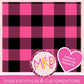 Pink Plaid *MOMMY* LovetoShine10.10